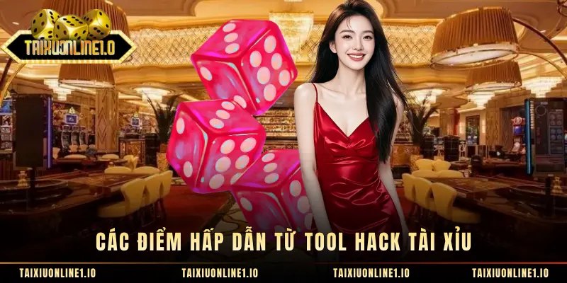 Các điểm hấp dẫn từ tool hack tài xỉu 