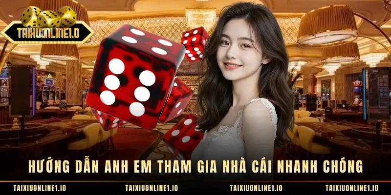 Hướng dẫn anh em tham gia nhà cái nhanh chóng